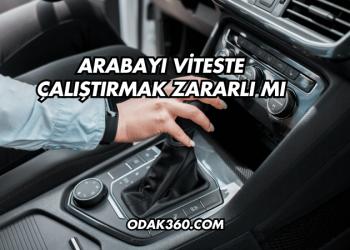 Arabayı Viteste Çalıştırmak Zararlı mı?