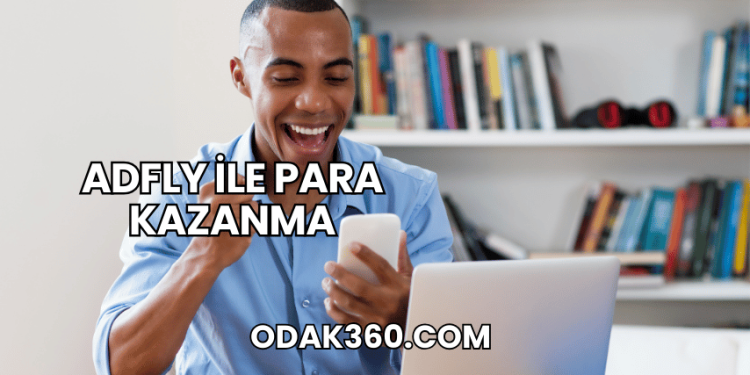 AdFly ile Para Kazanma