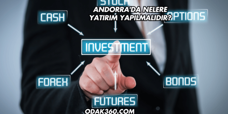 Andorra'da nelere yatırım yapılmalıdır?