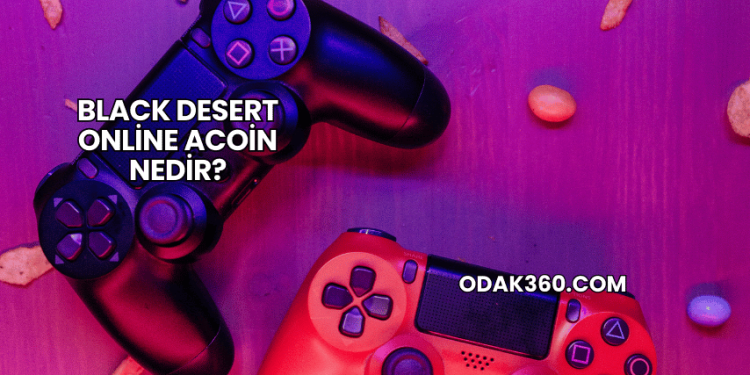 Black Desert Online Acoin Nedir?