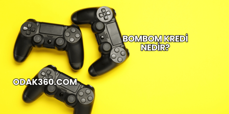 Bombom Kredi Nedir?
