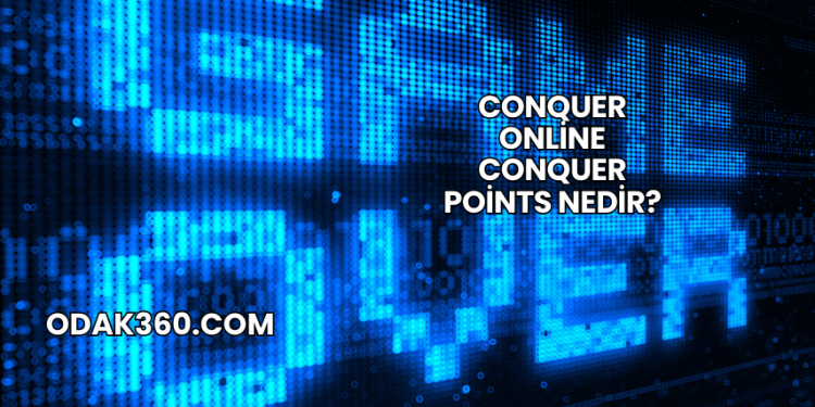Conquer Online Conquer Points Nedir?