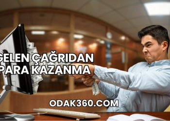 Gelen Çağrıdan Para Kazanma