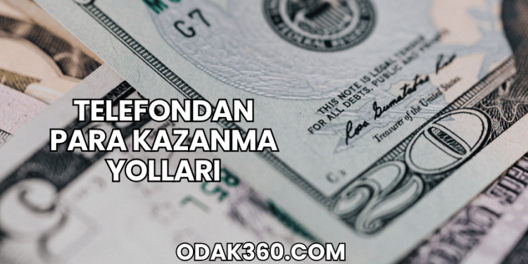 Telefondan Para Kazanma Yolları