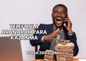 Telefonla Aranarak Para Kazanma