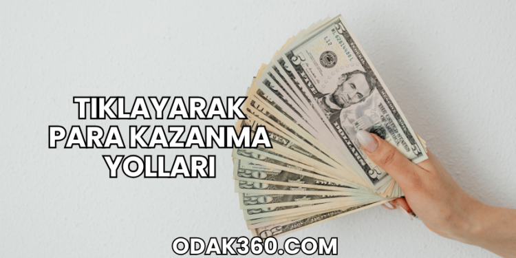 Tıklayarak Para Kazanma Yolları