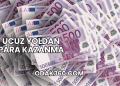 Ucuz Yoldan Para Kazanma