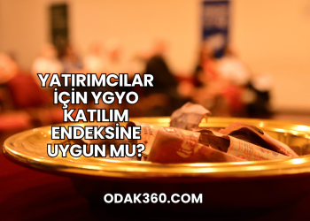 Yatırımcılar İçin YGYO Katılım Endeksine Uygun mu?