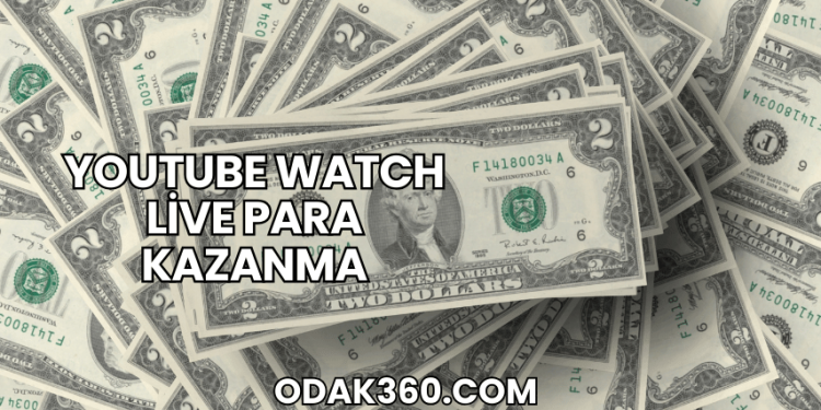 YouTube Watch Live Para Kazanma