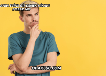 Babanın Evine Git Demek Nikahı Bozar mı?