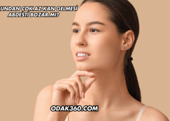 Burundan Çok Az Kan Gelmesi Abdesti Bozar mı?