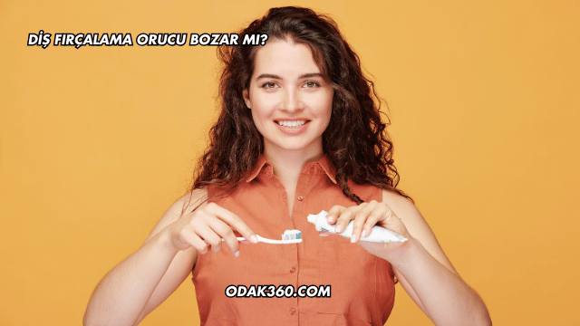 Diş Fırçalama Orucu Bozar mı?