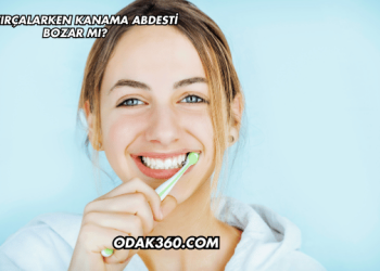 Diş Fırçalarken Kanama Abdesti Bozar mı?