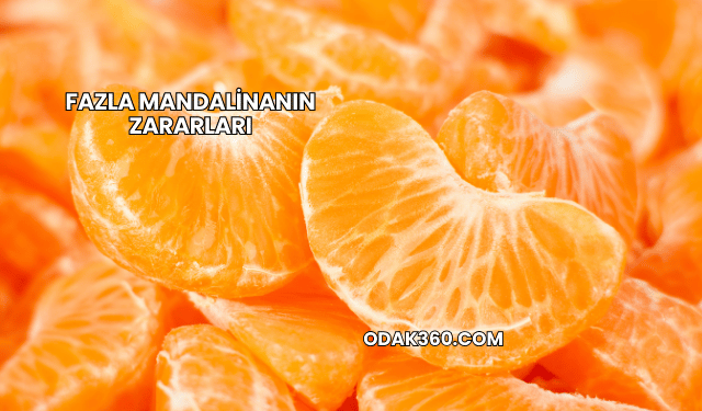 Fazla Mandalinanın Zararları