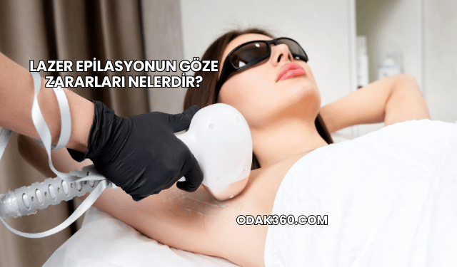 Lazer Epilasyonun Göze Zararları Nelerdir?