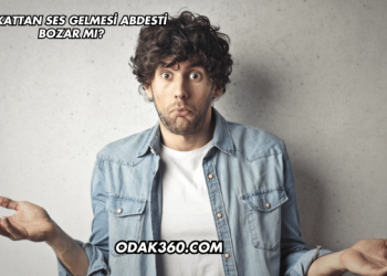 Makattan Ses Gelmesi Abdesti Bozar mı?