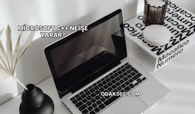 Microsoft C++ Ne İşe Yarar?