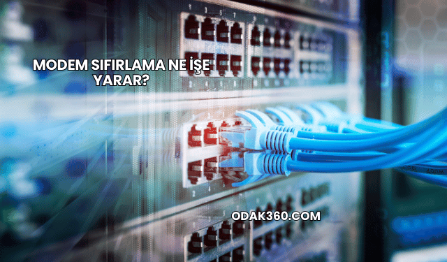 Modem Sıfırlama Ne İşe Yarar?