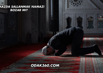 Namazda Sallanmak Namazı Bozar mı?