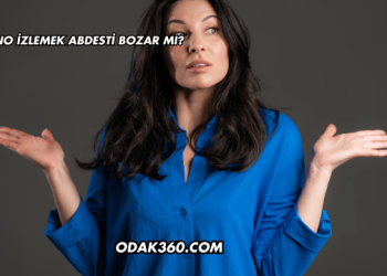 Porno İzlemek Abdesti Bozar mı?