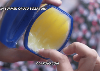 Vazelin Sürmek Orucu Bozar mı?
