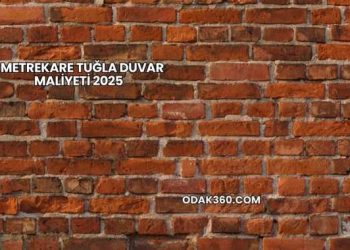 1 Metrekare Tuğla Duvar Maliyeti 2025