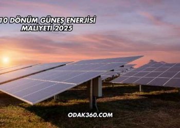 10 Dönüm Güneş Enerjisi Maliyeti 2025