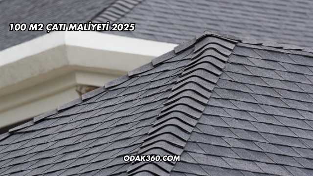 100 m2 Çatı Maliyeti 2025
