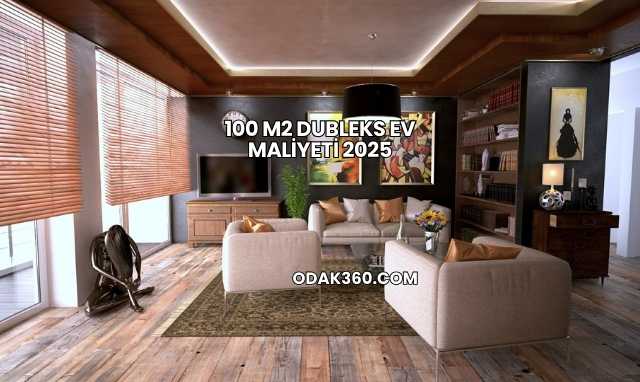 100 m2 Dubleks Ev Maliyeti 2025