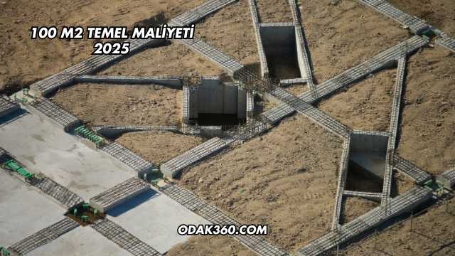 100 m2 Temel Maliyeti 2025