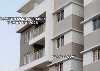 130 Metrekare Prefabrik Ev Maliyeti 2025