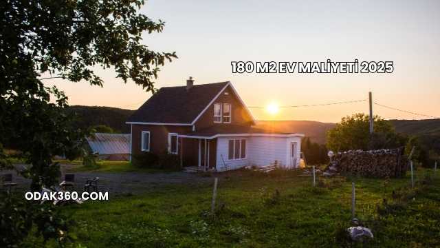 180 m2 Ev Maliyeti 2025