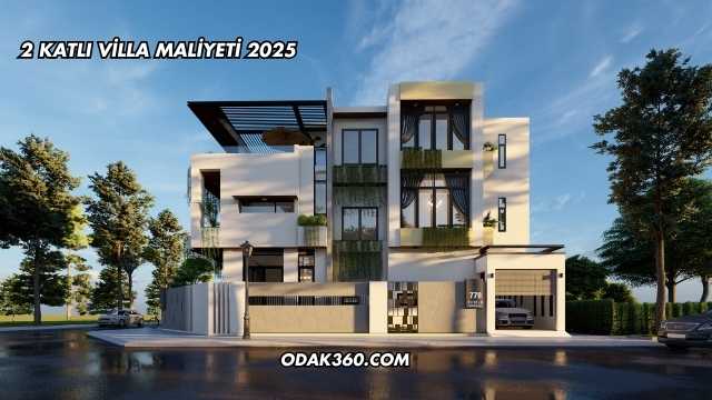 2 Katlı Villa Maliyeti 2025