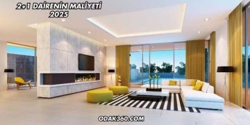 2+1 Dairenin Maliyeti 2025