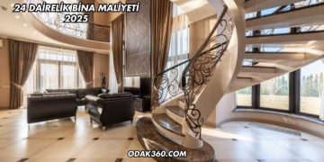 24 Dairelik Bina Maliyeti 2025
