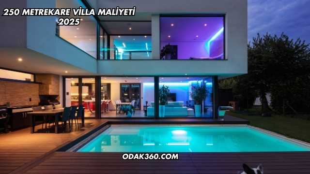 250 Metrekare Villa Maliyeti 2025