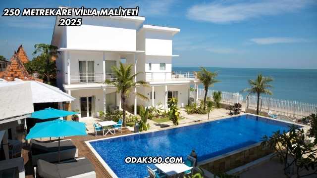 250 Metrekare Villa Maliyeti 2025