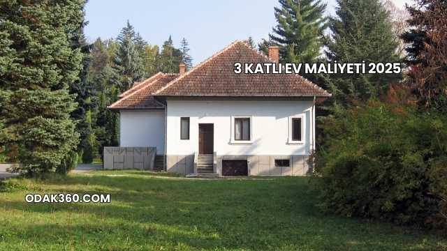 3 Katlı Ev Maliyeti 2025
