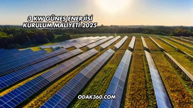 3 kW Güneş Enerjisi Kurulum Maliyeti 2025