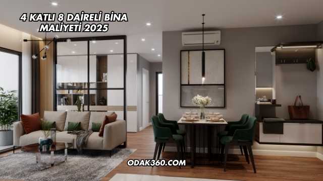 4 Katlı 8 Daireli Bina Maliyeti 2025