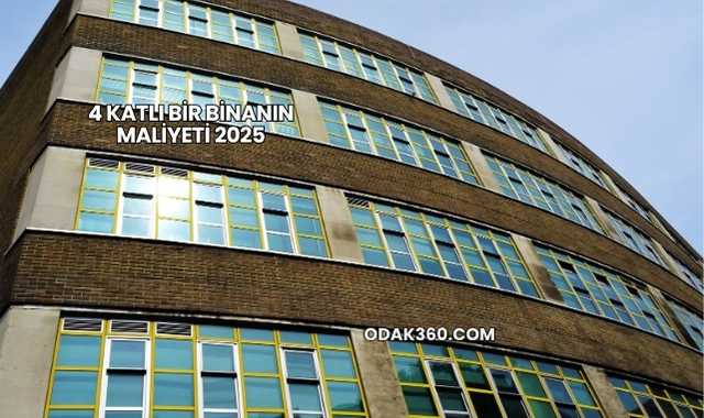 4 Katlı Bir Binanın Maliyeti 2025