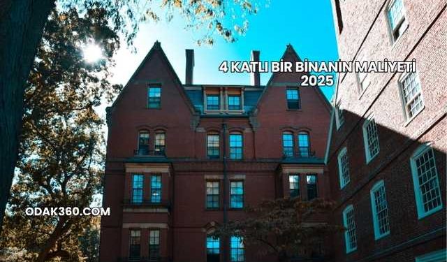 4 Katlı Bir Binanın Maliyeti 2025