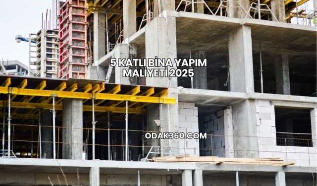 5 Katlı Bina Yapım Maliyeti 2025