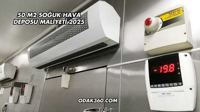 50 m2 Soğuk Hava Deposu Maliyeti 2025