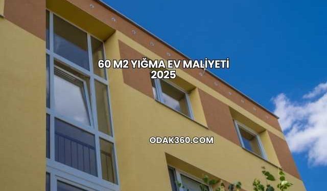 60 m2 Yığma Ev Maliyeti 2025