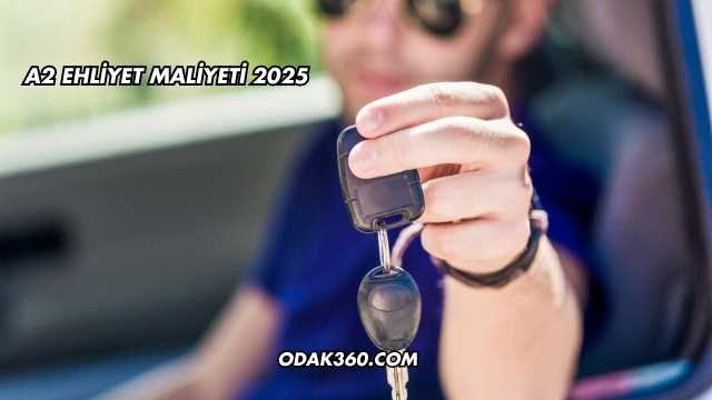 A2 Ehliyet Maliyeti 2025