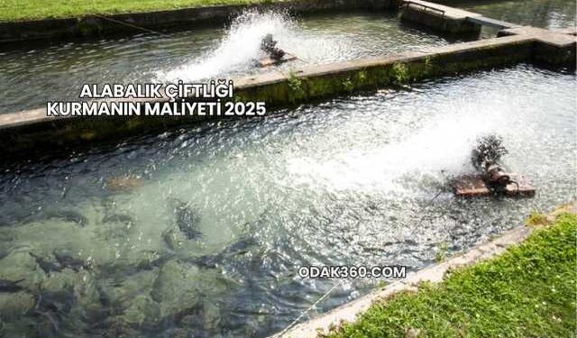 Alabalık Çiftliği Kurmanın Maliyeti 2025