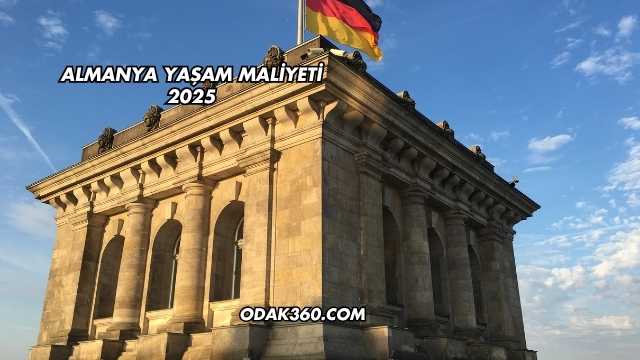 Almanya Yaşam Maliyeti 2025