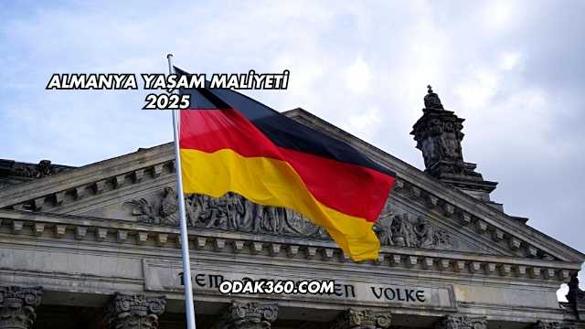 Almanya Yaşam Maliyeti 2025