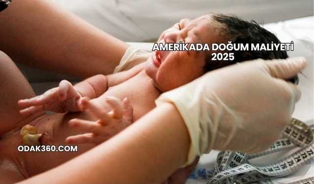 Amerikada Doğum Maliyeti 2025